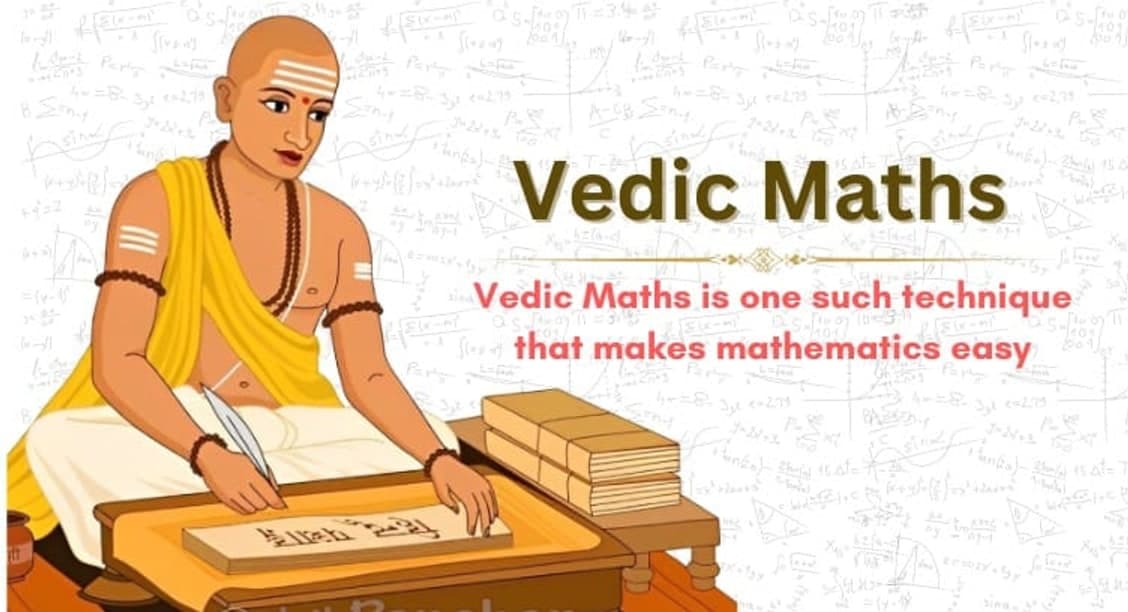 Vedic Maths — the technique that makes mathematics easy